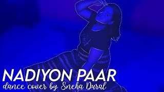 Nadiyon Paar| DANCE COVER BY SNEHA