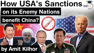 US Foreign Policy of Sanctions - How US sanctions on its enemy nations benefit China? #UPSC #IAS