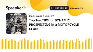 Top Ten TIPS for DYNAMIC PROSPECTING in a MOTORCYCLE CLUB!