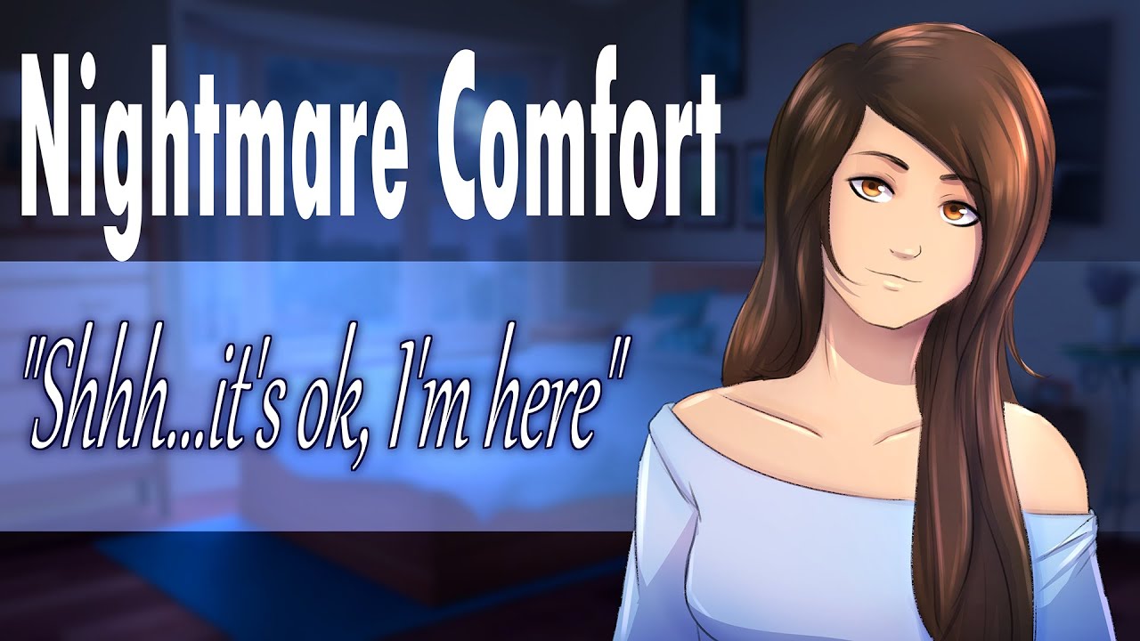 Girlfriend Comforts You After A Nightmare I M Right Hereрџ њ Roleplay