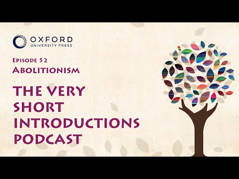 Abolitionism The very short introductions Podcast Episode 52