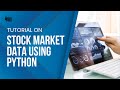Get Stock Market Data using Python - Everything you should know!
