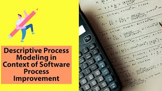 Descriptive process modeling (Software Process Improvement)