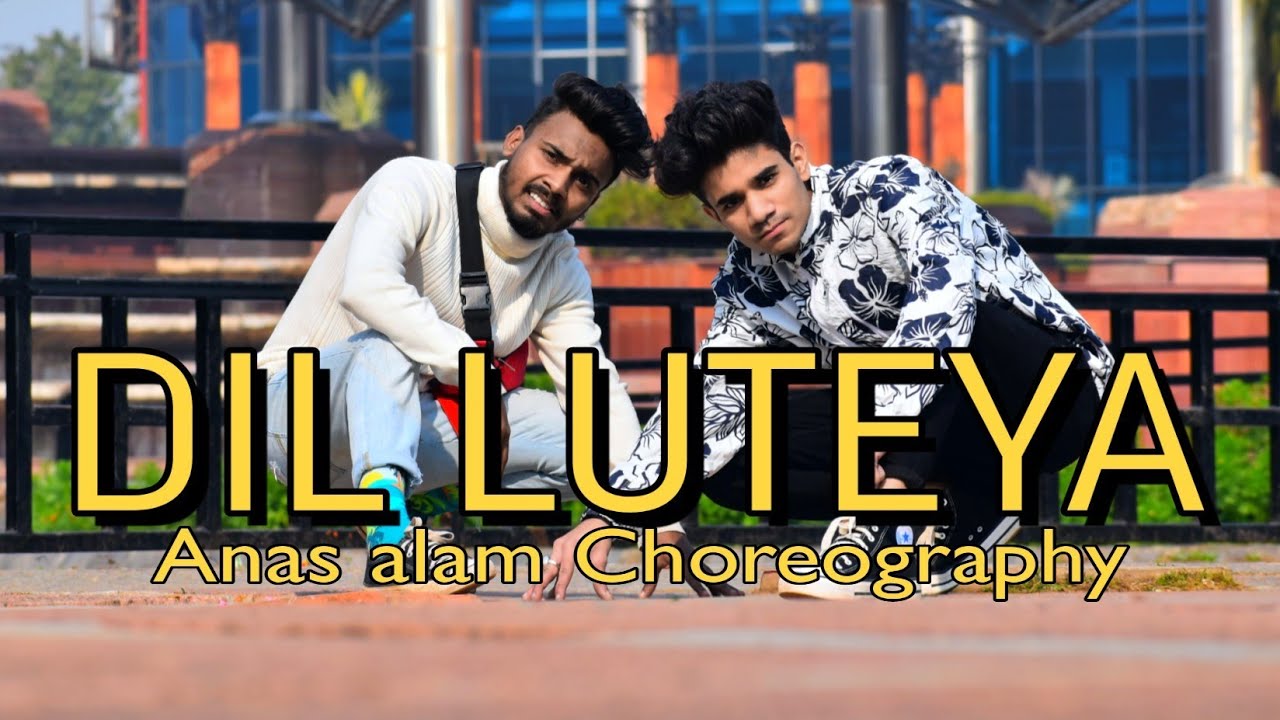 DIL LUTEYA Dance Video || Jazzy B || Anas Alam - Choreography - YouTube