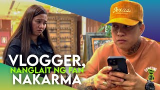 VLOGGER, Nanglait ng Fan, NAKARMA #potg