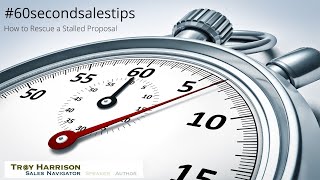 How to Rescue a Stalled Proposal - 60 Second Sales Tips