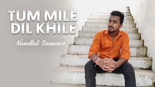 Tum Mile Dil Khile | Raj Barman | Cover By | Nandlal Sananse