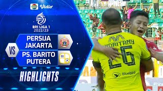 Highlights - PERSIJA Jakarta VS PS. Barito Putera | BRI Liga 1 2022/2023