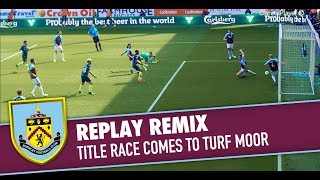 REPLAY REMIX | Title Race Comes To Turf Moor