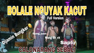 MANG EK_OK SAPLIR JUAN II BOLALE FULL VERSION II PENYALONARANG SEBALI