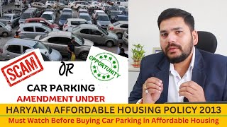 Understanding Car Parking Provision \u0026 Amendment in Haryana Affordable Housing Policy - Brief Details