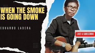 WHEN THE SMOKE IS GOING DOWN - SCORPIONS COVER BY EDUARDO LADERA