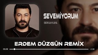 Serkan Kaya - Sevemiyorum ( Erdem Düzgün Remix ) | Beni Daha Kaç Kere Vurabilir