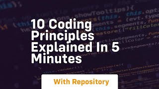 10 coding principles explained in 5 minutes