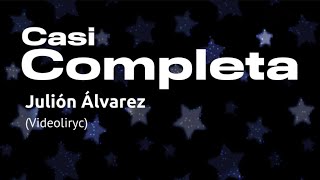 Julión Álvarez - Casi Completa (Videolyric)