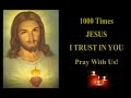 JESUS I Trust In You 1000x - Jesus Loves You - Pray With Us!