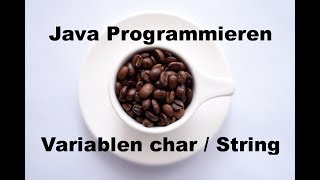Variablen Char / String. Java Programmieren! [4]