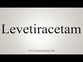 How To Say Levetiracetam