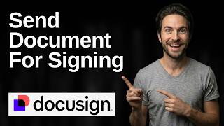 How To Send Document For Signing In DocuSign (2026 Easy Guide)