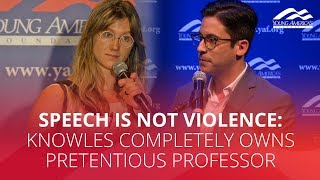 SPEECH IS NOT VIOLENCE: Knowles completely owns pretentious professor