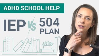 IEP vs. 504 Plan for ADHD: What’s Best for Your Child?