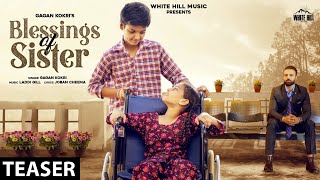 GAGAN KOKRI : Blessings Of Sister (Official Teaser) | Releasing  Soon | White Hill Music