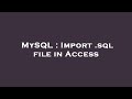 MySQL : Import .sql file in Access