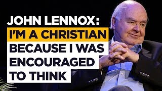 John Lennox: I’m a Christian because I was encouraged to think