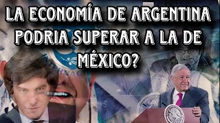 ARGENTINA PODRÍA SUPERAR A MÉXICO EN CRECIMIENTO ECONÓMICO?