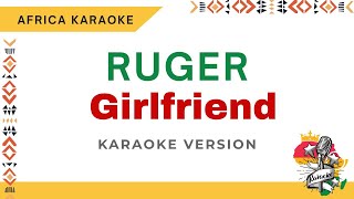 Ruger - Girlfriend | Version Karaoke ( Instrumental + Lyrics)