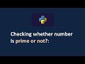 Prime Number in Python|Python Program for Prime Number|Python Program to Check Prime Number