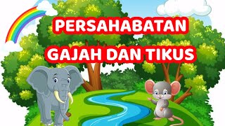 DONGENG PERSAHABATAN GAJAH DAN TIKUS KELAS 2 TEMA 7