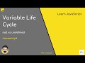 null  vs  undefined | variable life cycle | JavaScript Basics ( before Typescript , node js )  - 2