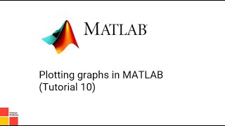 Plotting graphs in MATLAB (Tutorial 10)