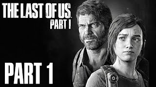The Last of Us: Part 1 Remake Gameplay Walkthrough Part 1 - Meeting Joel and Ellie