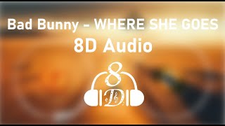 Bad Bunny - WHERE SHE GOES 8D Audio