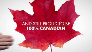 Proud to be 100% Canadian