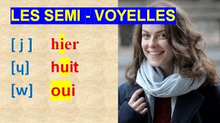 Unité 5 : LES SEMI-VOYELLES [ j ]  [ɥ]  [w]