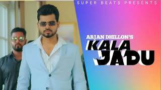 Kala jadu :  Arjan Dhillon (official video) | Arjan Dhillon New Song | New Punjabi Song 2023