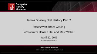 Oral History of James Gosling Part 2 of 2