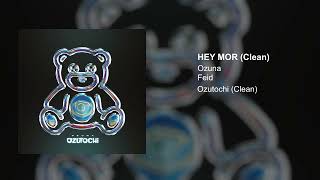 Ozuna, Feid - Hey Mor (Clean Version)