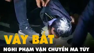 Gần 30 chiến sĩ công an vây bắt nghi phạm vận chuyển 30.000 viên ma tuý