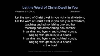 (Scripture Song) Colossians 3:16 Let The Word Of Christ Dwell In You