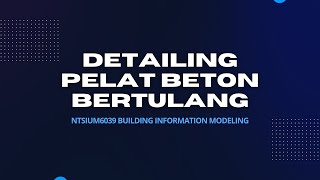 Tutorial Pemodelan Pelat Beton Bertulang Tekla Structures 2021