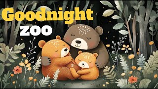 Goodnight Zoo 🌙🦁 THE IDEAL Soothing Bedtime Story for Toddlers & Babies about Animals .