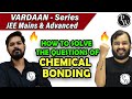 How to Solve the Questions of Chemical Bonding? Part 1 | Class 11 | JEE | VARDAAN Series