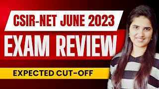 CSIR NET June 2023 Exam Review|CSIR NET 2023 Exam Review|CSIRNET 2023 paper analysis|Expected Cutoff