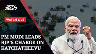 Katchatheevu Row | PM Modi Leads BJP's Charge On Katchatheevu And Other News | NDTV 24x7 Live TV