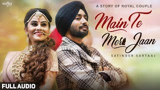 ਨਿਰਾ ਇਸ਼ਕ - ਮੈ ਤੇ ਮੇਰੀ ਜਾਨ - Satinder Sartaaj New Love Song | Romantic Song | New Punjabi Songs 2018