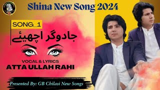 Jadugar Achi || By Atta Ullah Rahi Shina New Song 2024 || Attaullah Rahi GB New Song 2024